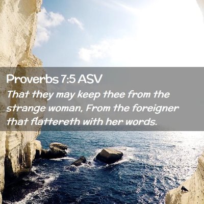 Picture 02 - Proverbs 7:5 ASV - That they may keep thee from the strange woman, - Bible Verse Picture