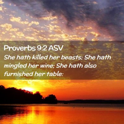 Picture 02 - Proverbs 9:2 ASV - She hath killed her beasts; She hath mingled her - Bible Verse Picture