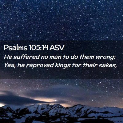 Picture 02 - Psalms 105:14 ASV - He suffered no man to do them wrong; Yea, he - Bible Verse Picture