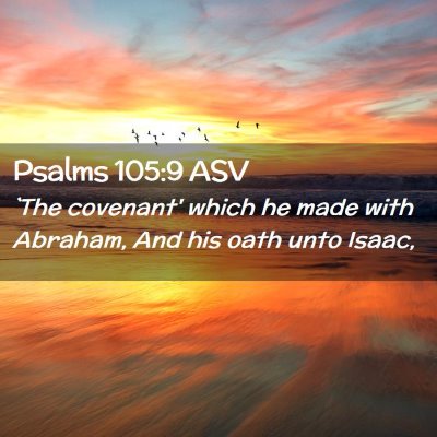 Picture 02 - Psalms 105:9 ASV - `The covenant' which he made with Abraham, And - Bible Verse Picture