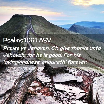 Picture 02 - Psalms 106:1 ASV - Praise ye Jehovah. Oh give thanks unto Jehovah; - Bible Verse Picture