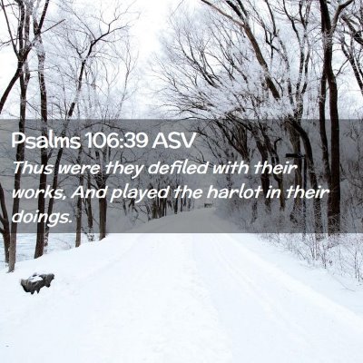 Picture 02 - Psalms 106:39 ASV - Thus were they defiled with their works, And - Bible Verse Picture