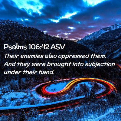 Picture 02 - Psalms 106:42 ASV - Their enemies also oppressed them, And they were - Bible Verse Picture