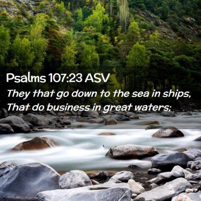 Picture 02 - Psalms 107:23 ASV - They that go down to the sea in ships, That do - Bible Verse Picture