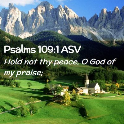 Picture 02 - Psalms 109:1 ASV - Hold not thy peace, O God of my - Bible Verse Picture