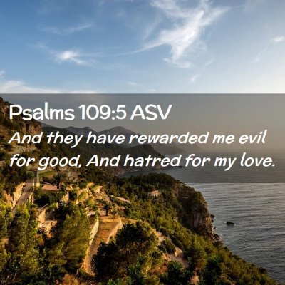 Picture 02 - Psalms 109:5 ASV - And they have rewarded me evil for good, And - Bible Verse Picture