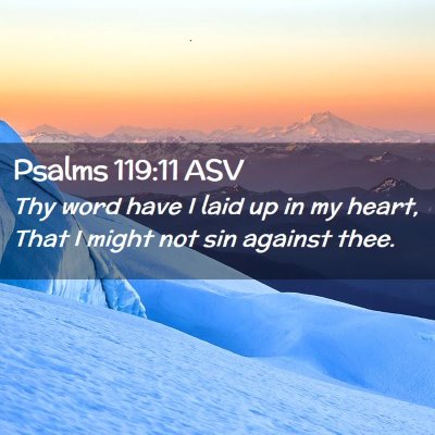 Picture 02 - Psalms 119:11 ASV - Thy word have I laid up in my heart, That I might - Bible Verse Picture