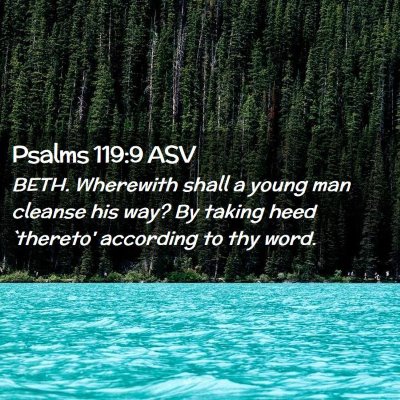 Picture 02 - Psalms 119:9 ASV - BETH. Wherewith shall a young man cleanse his - Bible Verse Picture