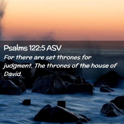 Picture 02 - Psalms 122:5 ASV - For there are set thrones for judgment, The - Bible Verse Picture
