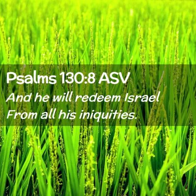 Picture 02 - Psalms 130:8 ASV - And he will redeem Israel From all his - Bible Verse Picture