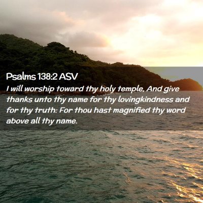 Picture 02 - Psalms 138:2 ASV - I will worship toward thy holy temple, And give - Bible Verse Picture
