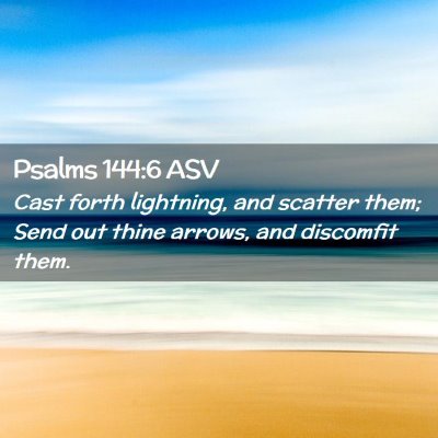 Picture 02 - Psalms 144:6 ASV - Cast forth lightning, and scatter them; Send out - Bible Verse Picture