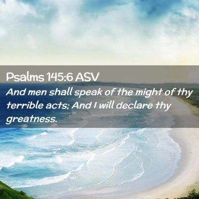 Picture 02 - Psalms 145:6 ASV - And men shall speak of the might of thy terrible - Bible Verse Picture