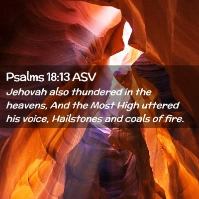 Picture 02 - Psalms 18:13 ASV - Jehovah also thundered in the heavens, And the - Bible Verse Picture