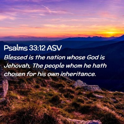 Picture 02 - Psalms 33:12 ASV - Blessed is the nation whose God is Jehovah, The - Bible Verse Picture