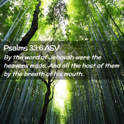 Picture 02 - Psalms 33:6 ASV - By the word of Jehovah were the heavens made, And - Bible Verse Picture