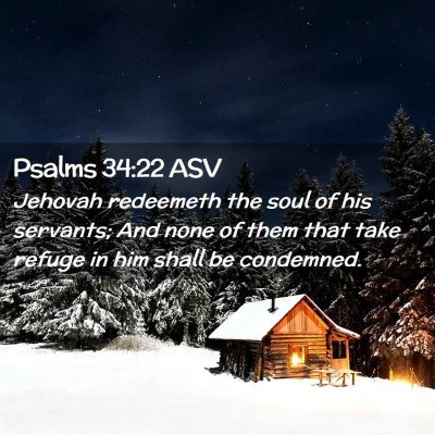 Picture 02 - Psalms 34:22 ASV - Jehovah redeemeth the soul of his servants; And - Bible Verse Picture