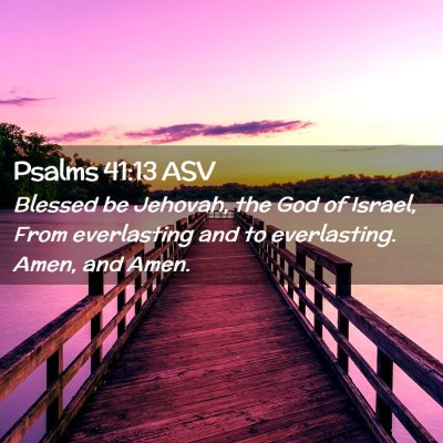 Picture 02 - Psalms 41:13 ASV - Blessed be Jehovah, the God of Israel, From - Bible Verse Picture