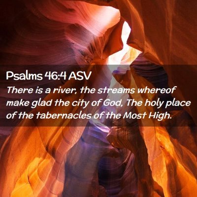 Picture 02 - Psalms 46:4 ASV - There is a river, the streams whereof make glad - Bible Verse Picture