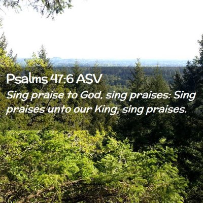Picture 02 - Psalms 47:6 ASV - Sing praise to God, sing praises: Sing praises - Bible Verse Picture