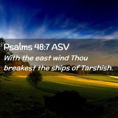 Picture 02 - Psalms 48:7 ASV - With the east wind Thou breakest the ships of - Bible Verse Picture
