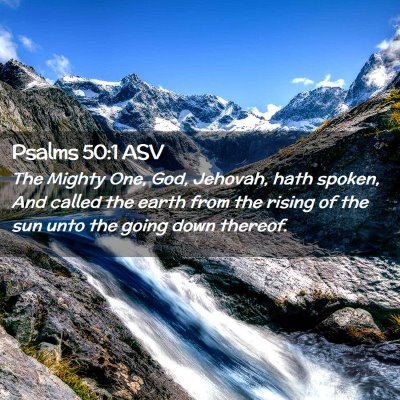 Picture 02 - Psalms 50:1 ASV - The Mighty One, God, Jehovah, hath spoken, And - Bible Verse Picture