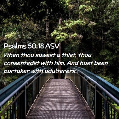 Picture 02 - Psalms 50:18 ASV - When thou sawest a thief, thou consentedst with - Bible Verse Picture