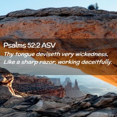 Picture 02 - Psalms 52:2 ASV - Thy tongue deviseth very wickedness, Like a sharp - Bible Verse Picture