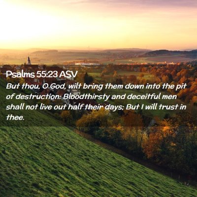 Picture 02 - Psalms 55:23 ASV - But thou, O God, wilt bring them down into the - Bible Verse Picture