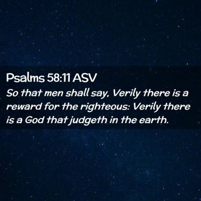Picture 02 - Psalms 58:11 ASV - So that men shall say, Verily there is a reward - Bible Verse Picture