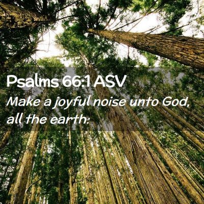 Picture 02 - Psalms 66:1 ASV - Make a joyful noise unto God, all the - Bible Verse Picture