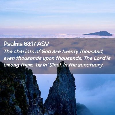 Picture 02 - Psalms 68:17 ASV - The chariots of God are twenty thousand, even - Bible Verse Picture
