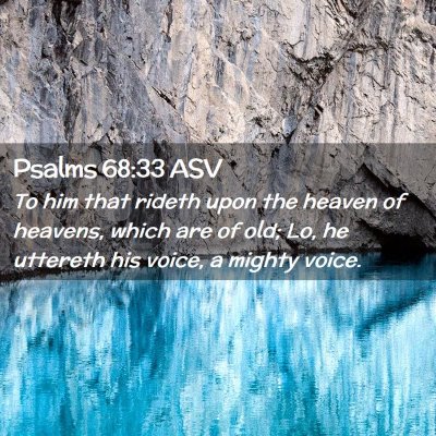 Picture 02 - Psalms 68:33 ASV - To him that rideth upon the heaven of heavens, - Bible Verse Picture