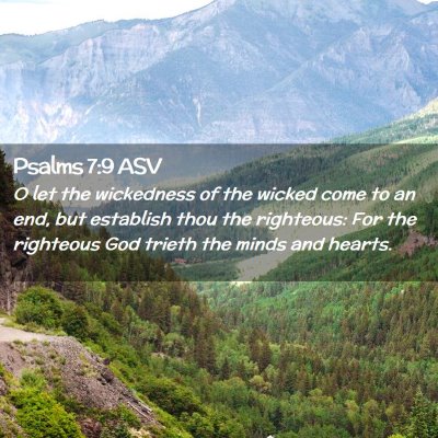 Picture 02 - Psalms 7:9 ASV - O let the wickedness of the wicked come to an - Bible Verse Picture
