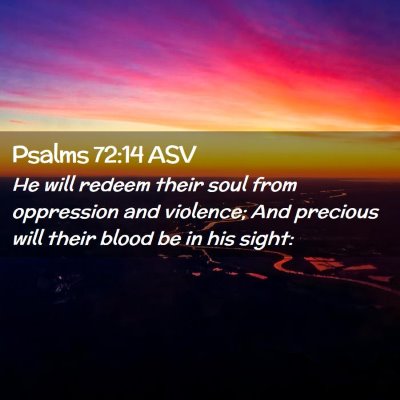 Picture 02 - Psalms 72:14 ASV - He will redeem their soul from oppression and - Bible Verse Picture