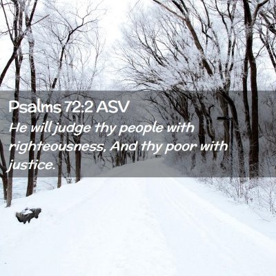 Picture 02 - Psalms 72:2 ASV - He will judge thy people with righteousness, And - Bible Verse Picture