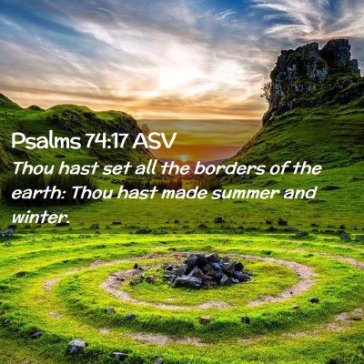 Picture 02 - Psalms 74:17 ASV - Thou hast set all the borders of the earth: Thou - Bible Verse Picture