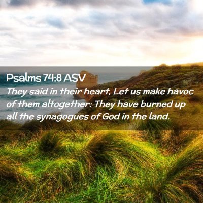 Picture 02 - Psalms 74:8 ASV - They said in their heart, Let us make havoc of - Bible Verse Picture