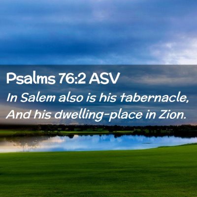Picture 02 - Psalms 76:2 ASV - In Salem also is his tabernacle, And his - Bible Verse Picture
