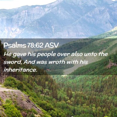 Picture 02 - Psalms 78:62 ASV - He gave his people over also unto the sword, And - Bible Verse Picture