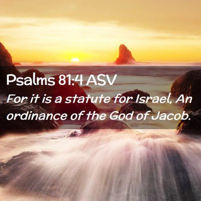 Picture 02 - Psalms 81:4 ASV - For it is a statute for Israel, An ordinance of - Bible Verse Picture