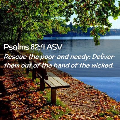 Picture 02 - Psalms 82:4 ASV - Rescue the poor and needy: Deliver them out of - Bible Verse Picture