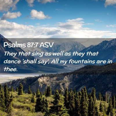 Picture 02 - Psalms 87:7 ASV - They that sing as well as they that dance `shall - Bible Verse Picture