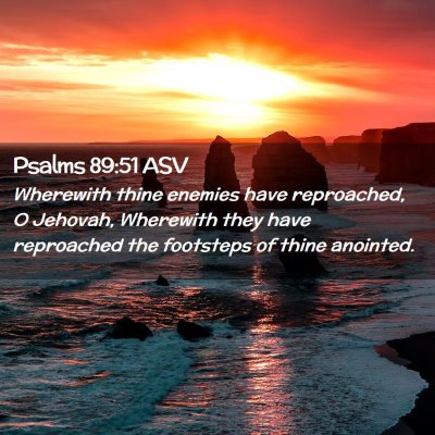 Picture 02 - Psalms 89:51 ASV - Wherewith thine enemies have reproached, O - Bible Verse Picture