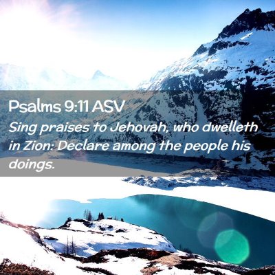 Picture 02 - Psalms 9:11 ASV - Sing praises to Jehovah, who dwelleth in Zion: - Bible Verse Picture