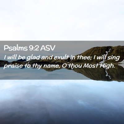 Picture 02 - Psalms 9:2 ASV - I will be glad and exult in thee; I will sing - Bible Verse Picture