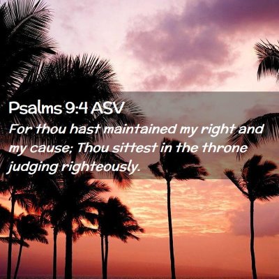 Picture 02 - Psalms 9:4 ASV - For thou hast maintained my right and my cause; - Bible Verse Picture