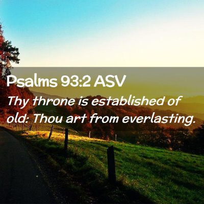 Picture 02 - Psalms 93:2 ASV - Thy throne is established of old: Thou art from - Bible Verse Picture