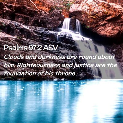 Picture 02 - Psalms 97:2 ASV - Clouds and darkness are round about him: - Bible Verse Picture