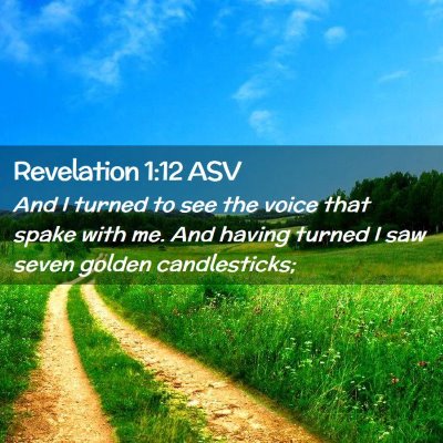 Picture 02 - Revelation 1:12 ASV - And I turned to see the voice that spake with me. - Bible Verse Picture